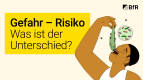 Gefahr – Risiko | Was ist der Unterschied?